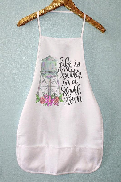 Life is Better in a Small Town Apron