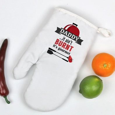 Daddy...It Ain't Burnt It's Gourmet Personalized Oven Mitt.