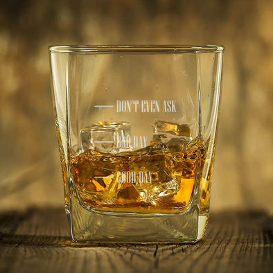 Don't Even Ask Personalized Whiskey Glass.